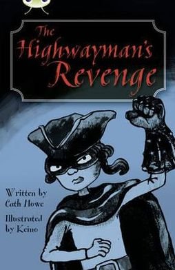 Cover for Cath Howe · Bug Club Independent Fiction Year 5 Blue B The Highwayman's Revenge - BUG CLUB (Paperback Bog) (2012)