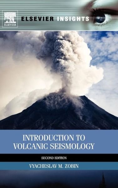 Introduction to Volcanic Seismology - Vyacheslav M. Zobin - Bücher - Elsevier Science & Technology - 9780444563750 - 15. Dezember 2011