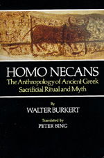 Cover for Walter Burkert · Homo Necans: The Anthropology of Ancient Greek Sacrificial Ritual and Myth (Paperback Book) (1986)