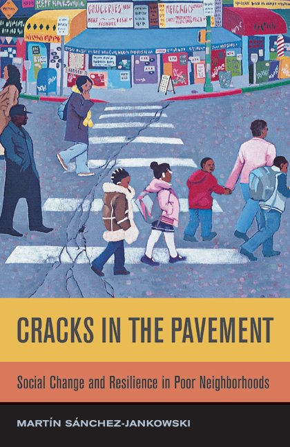 Cover for Martin Sanchez-Jankowski · Cracks in the Pavement: Social Change and Resilience in Poor Neighborhoods (Paperback Bog) (2008)