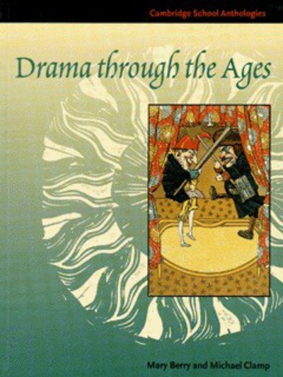 Cover for Mary Berry · Drama through the Ages - Cambridge School Anthologies (Paperback Bog) (1998)