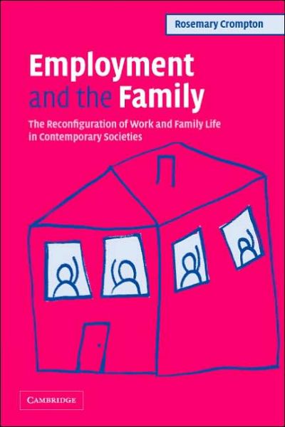 Cover for Crompton, Rosemary (City University London) · Employment and the Family: The Reconfiguration of Work and Family Life in Contemporary Societies (Pocketbok) (2006)