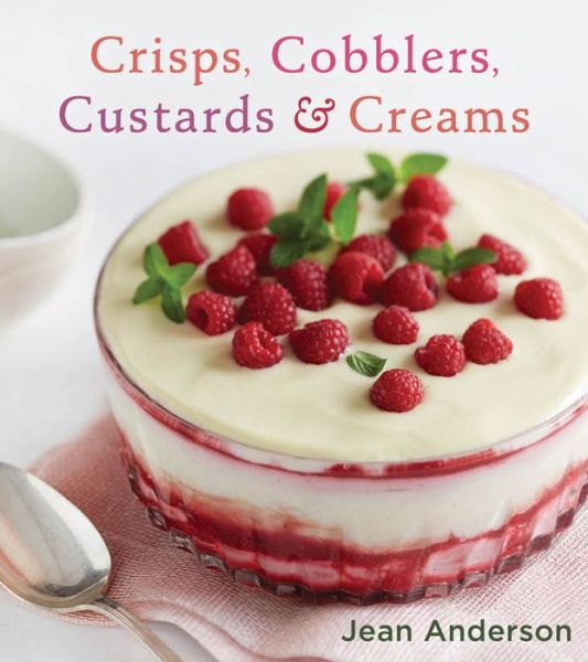 Cover for Jean Anderson · Crisps, Cobblers, Custards, and Creams (Hardcover Book) (2016)