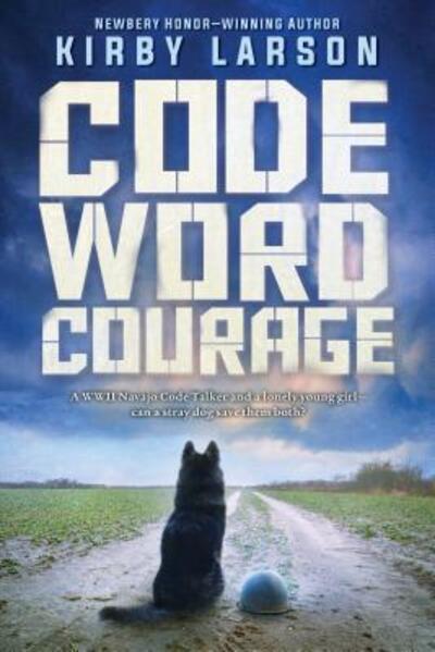 Cover for Kirby Larson · Code word courage (Book) [First edition. edition] (2018)