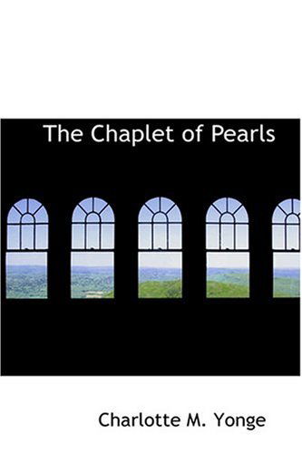 Cover for Charlotte M. Yonge · The Chaplet of Pearls (Hardcover Book) (2008)