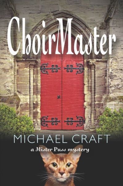 Cover for Michael Craft · ChoirMaster A Mister Puss Mystery (Paperback Book) (2019)