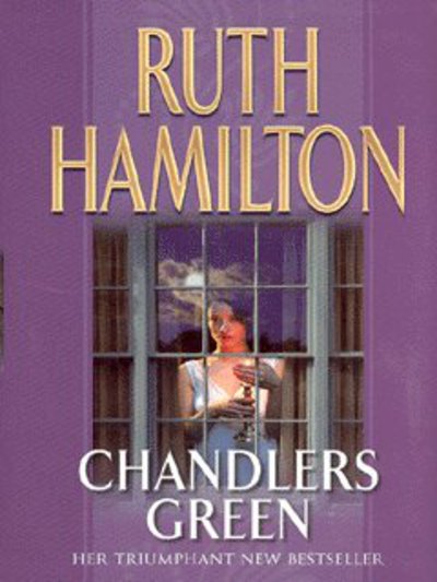 Cover for Ruth Hamilton · Chandlers Green (Hardcover Book) (2003)