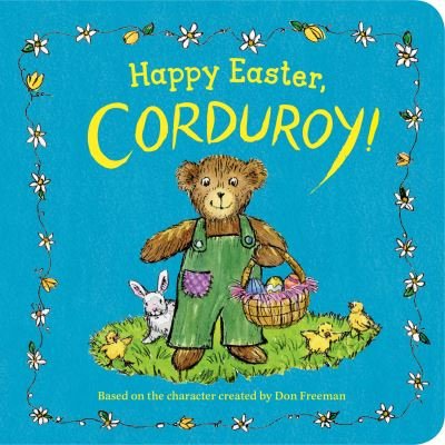 Cover for Don Freeman · Happy Easter, Corduroy! - Corduroy (Board book) (2021)