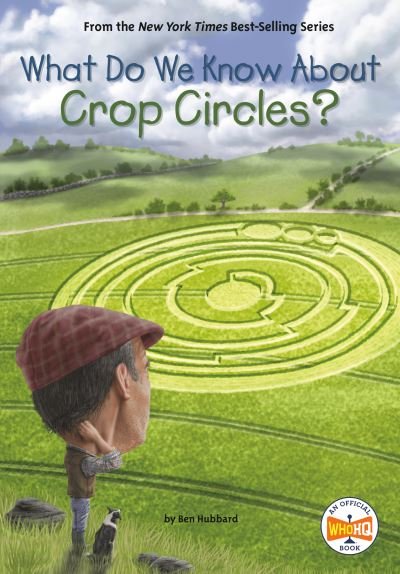 What Do We Know About Crop Circles? - What Do We Know About? - Ben Hubbard - Livros - Penguin Putnam Inc - 9780593386750 - 16 de agosto de 2022