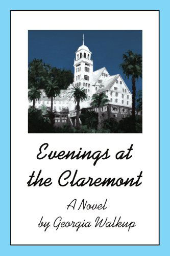 Cover for Georgia Walkup · Evenings at the Claremont: a Novel (Paperback Book) (2004)