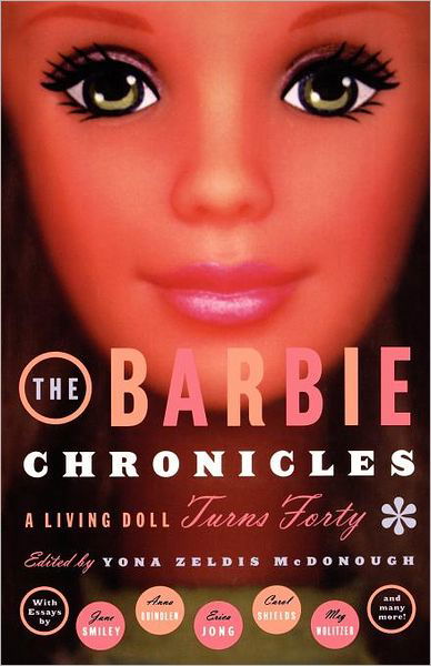 Cover for Yona Zeldis Mcdonough · The Barbie Chronicles: a Living Doll Turns Forty (Original) (Taschenbuch) (1999)