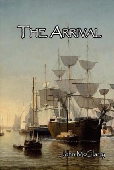 Cover for John McGlarry · The Arrival (Paperback Book) (2016)