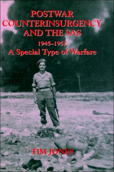 Cover for Tim Jones · Post-war Counterinsurgency and the SAS, 1945-1952: A Special Type of Warfare - Military History and Policy (Hardcover Book) (2001)