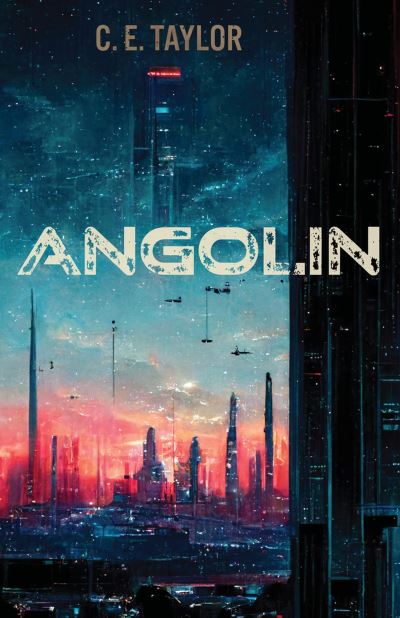 Cover for C. E. Taylor · Angolin (Hardcover Book) (2024)