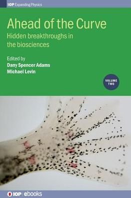 Cover for Michael Levin · Ahead of the Curve: Volume 2: Hidden breakthroughs in the biosciences - IOP Expanding Physics (Gebundenes Buch) (2018)
