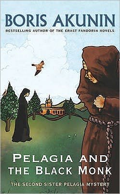 Cover for Boris Akunin · Pelagia And The Black Monk: The Second Sister Pelagia Mystery (Paperback Book) (2008)