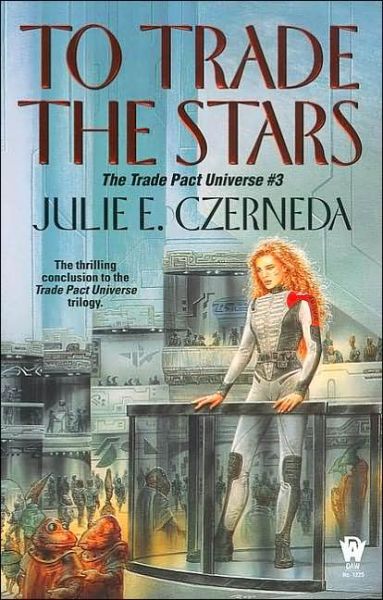 To Trade the Stars (Trade Pact Universe) - Julie E. Czerneda - Książki - DAW - 9780756400750 - 1 czerwca 2002