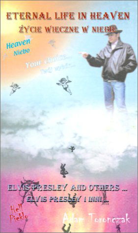 Cover for Adam Toronczak · Eternal Life in Heaven: Elvis Presley and Others (Paperback Book) (2001)