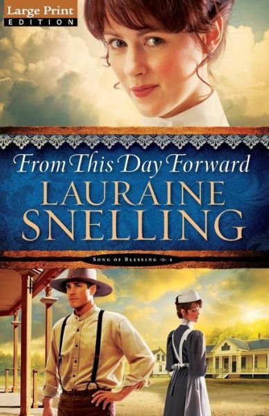 Cover for Lauraine Snelling · From This Day Forward - Song of Blessing (Paperback Bog) [Large type / large print edition] (2016)