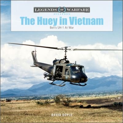 Cover for David Doyle · The Huey in Vietnam: Bell’s UH-1 at War - Legends of Warfare: Aviation (Inbunden Bok) (2022)
