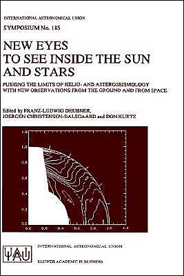 Cover for International Astronomical Union · New Eyes to See Inside the Sun and Stars: Pushing the Limits of Helio- and Asteroseismology with new Observations from the Ground and from Space Proceedings of the 185th Symposium of the International Astronomical Union, held in Kyoto, Japan, August 18-22 (Hardcover bog) [1998 edition] (1998)