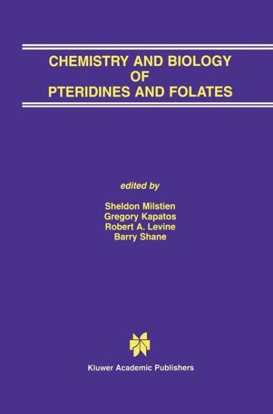 Cover for Sheldon Milstien · Chemistry and Biology of Pteridines and Folates: Proceedings of the 12th International Symposium on Pteridines and Folates, National Institutes of Health, Bethesda, Maryland, June 17-22, 2001 (Hardcover Book) [2002 edition] (2002)