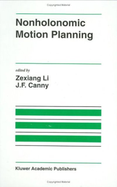Cover for Nonholonomic Motion Planning (The International Series in Engineering and Computer Science) (Hardcover Book) (1992)