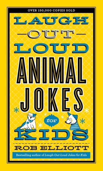 Cover for Rob Elliott · Laugh–Out–Loud Animal Jokes for Kids (Paperback Book) (2014)