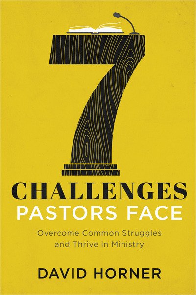Cover for David Horner · 7 Challenges Pastors Face: Overcome Common Struggles and Thrive in Ministry (Paperback Book) (2019)