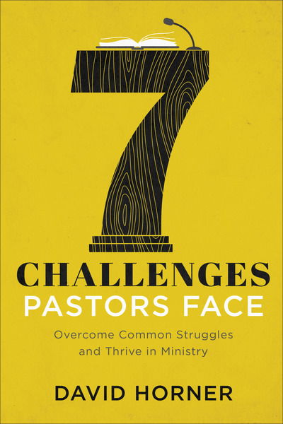 Cover for David Horner · 7 Challenges Pastors Face: Overcome Common Struggles and Thrive in Ministry (Taschenbuch) (2019)