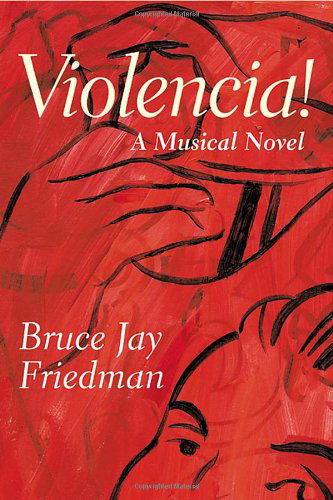 Cover for Bruce Jay Friedman · Violencia!: a Musical Novel (Paperback Book) [1st edition] (2001)