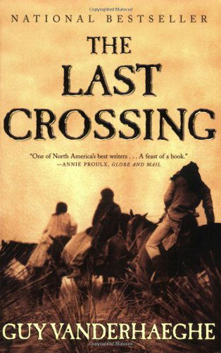 Cover for Guy Vanderhaeghe · The Last Crossing (Paperback Book) [Reprint edition] (2004)