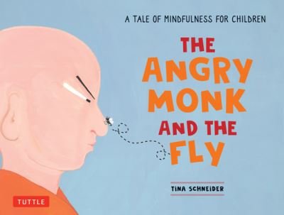 Cover for Tina Schneider · The Angry Monk and the Fly: A Tale of Mindfulness for Children (Innbunden bok) (2022)