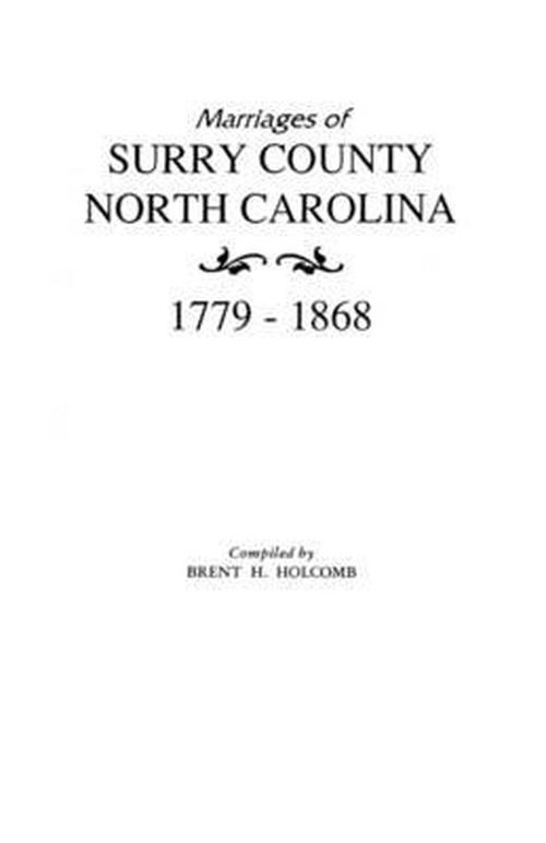 Cover for Brent H. Holcomb · Marriages of Surry County, North Carolina, 1779-1868 (Paperback Book) (2009)