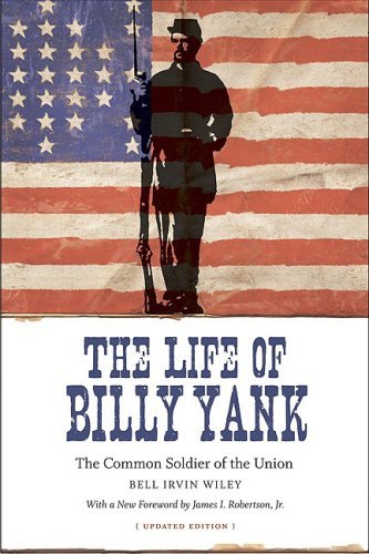 Cover for Bell Irvin Wiley · The Life of Billy Yank: The Common Soldier of the Union (Paperback Book) [Updated edition] (2008)