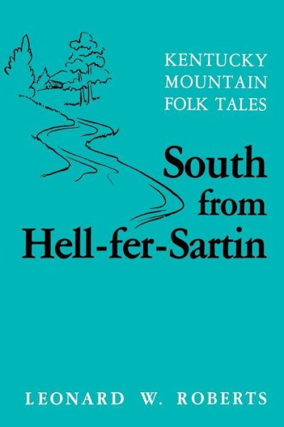 Cover for Leonard W. Roberts · South from Hell-fer-Sartin: Kentucky Mountain Folk Tales (Paperback Bog) (1988)