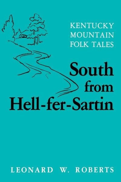 Cover for Leonard W. Roberts · South from Hell-fer-Sartin: Kentucky Mountain Folk Tales (Paperback Book) (1988)