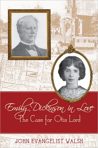 Cover for John Evangelist Walsh · Emily Dickinson in Love: The Case for Otis Lord (Hardcover Book) (2012)