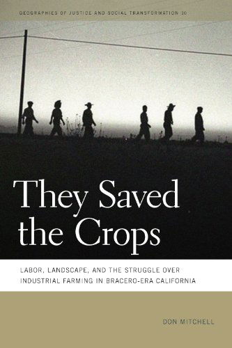 Cover for Don Mitchell · They Saved the Crops: Labor, Landscape, and the Struggle over Industrial Farming in Bracero-era California (Geographies of Justice and Social Transformation) (Inbunden Bok) (2012)