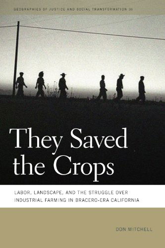 They Saved the Crops: Labor, Landscape, and the Struggle over Industrial Farming in Bracero-Era California - Geographies of Justice and Social Transformation - Don Mitchell - Books - University of Georgia Press - 9780820341750 - April 1, 2012