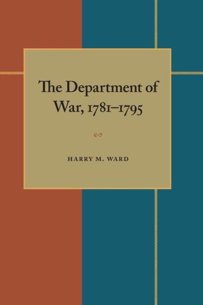 Cover for Harry M. Ward · The Department of War, 1781–1795 (Paperback Book) (1962)