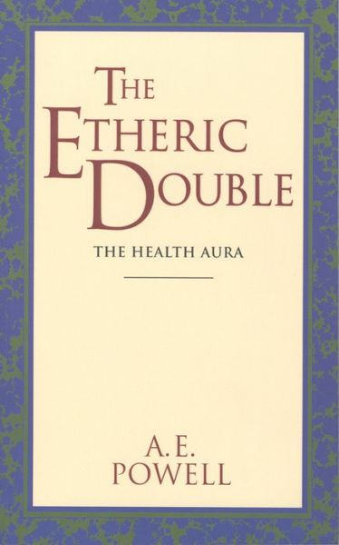 Cover for Arthur Edward Powell · The Etheric Double: the Health Aura of Man (Quest Books) (Paperback Book) (1997)