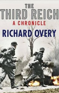 The Third Reich: A Chronicle - Richard Overy - Kirjat - Quercus Publishing - 9780857381750 - torstai 4. elokuuta 2011