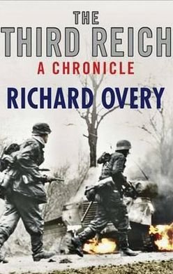Cover for Richard Overy · The Third Reich: A Chronicle (Paperback Book) [Rev edition] (2011)