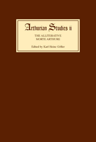 The Alliterative Morte Arthure: A Reassessment of the Poem - Arthurian Studies - Karl Heinz Goller - Libros - Boydell & Brewer Ltd - 9780859910750 - 1 de mayo de 1981