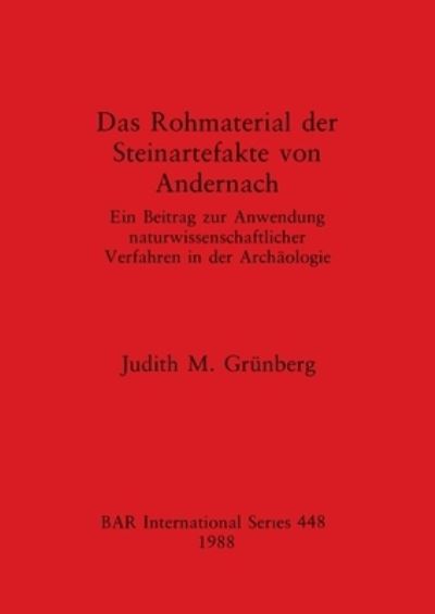 Das Rohmaterial der Steinartefakte von Andernach - Judith M. Grunberg - Books - B.A.R. - 9780860545750 - December 31, 1988