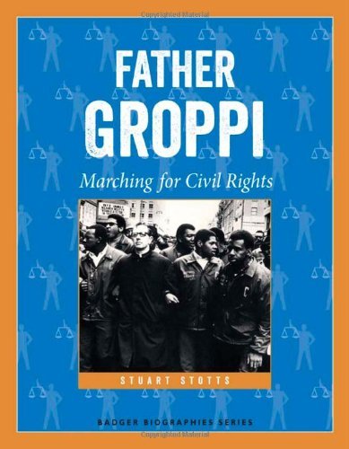 Cover for Stuart Stotts · Father Groppi: Marching for Civil Rights (Badger Biographies Series) (Paperback Book) (2013)