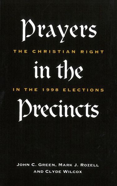 Prayers in the Precincts: The Christian Right in the 1998 Elections - - Bøger - Georgetown University Press - 9780878407750 - 4. april 2000