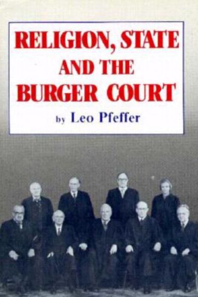 Religion, state, and the Burger Court - Leo Pfeffer - Books - Prometheus Books - 9780879752750 - February 1, 1984