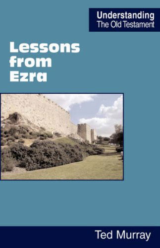 Cover for Ted Murray · Lessons from Ezra (Understanding the Old Testament) (Paperback Book) (2007)